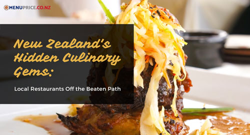 New Zealand's Hidden Culinary Gems